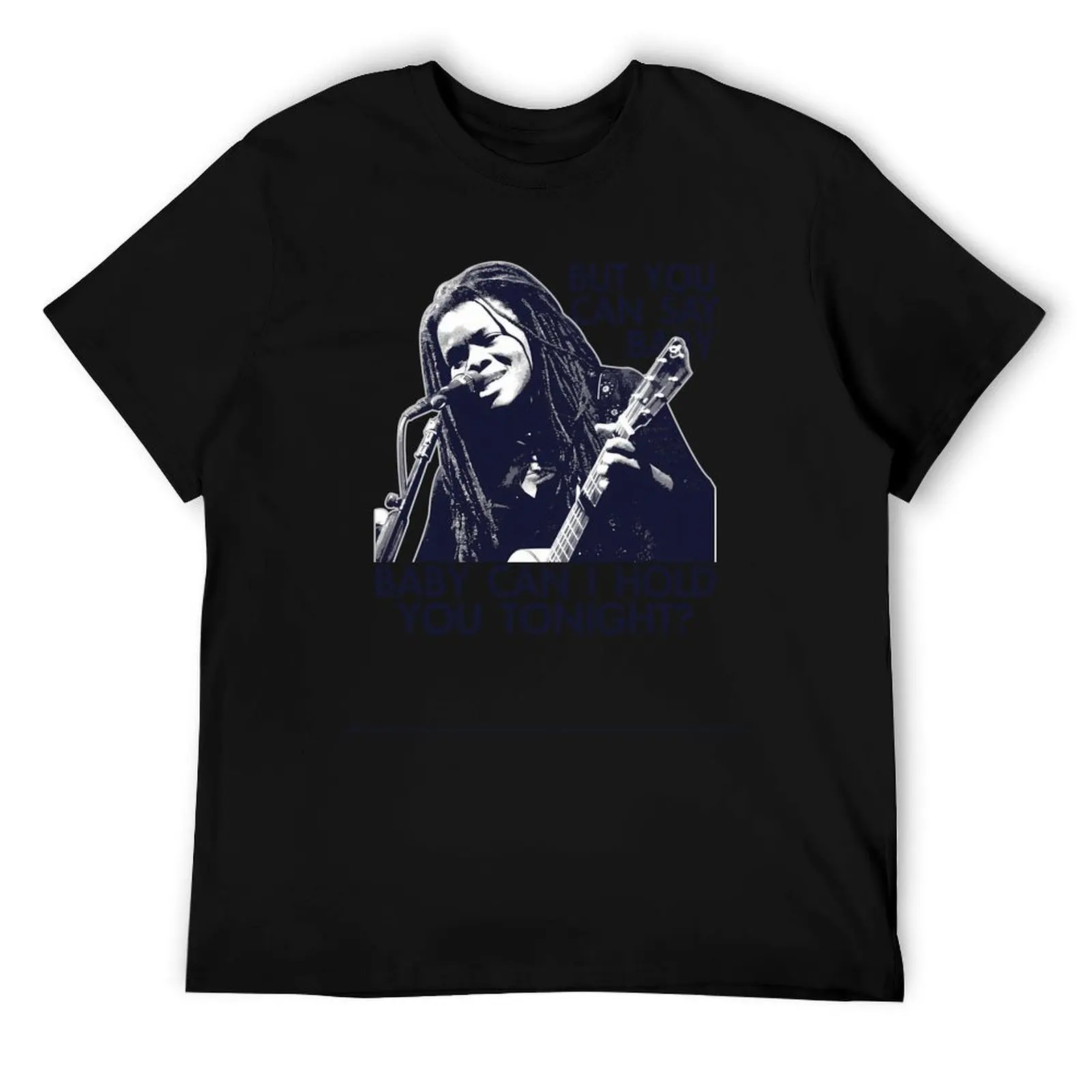 

Tracy Chapman Unofficial Baby Can I Hold You Tonight T-Shirt t shirt man cotton man t shirt cotton man t shirts cotton T-Shirt
