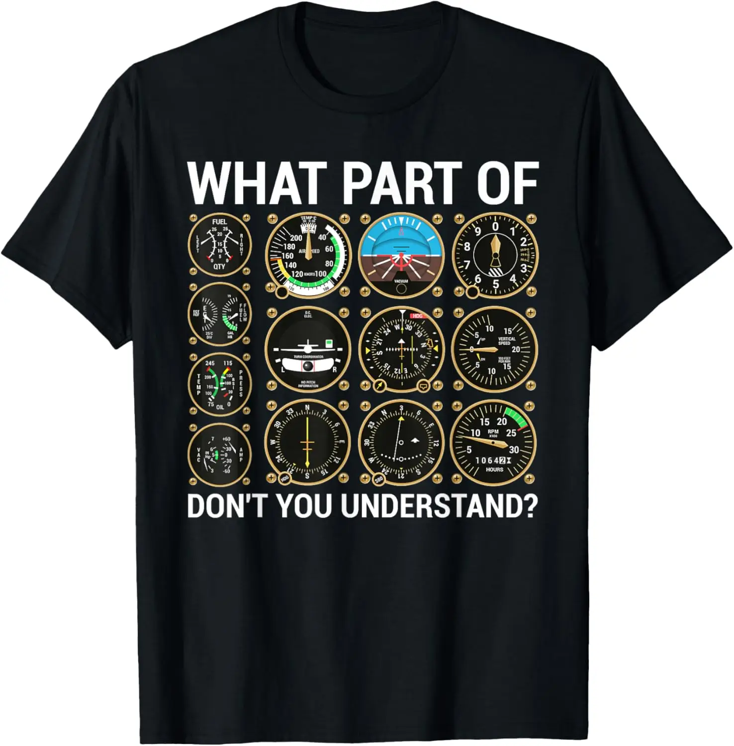 

Funny Pilot Design For Men Women Airplane Flight Instrument T-Shirt