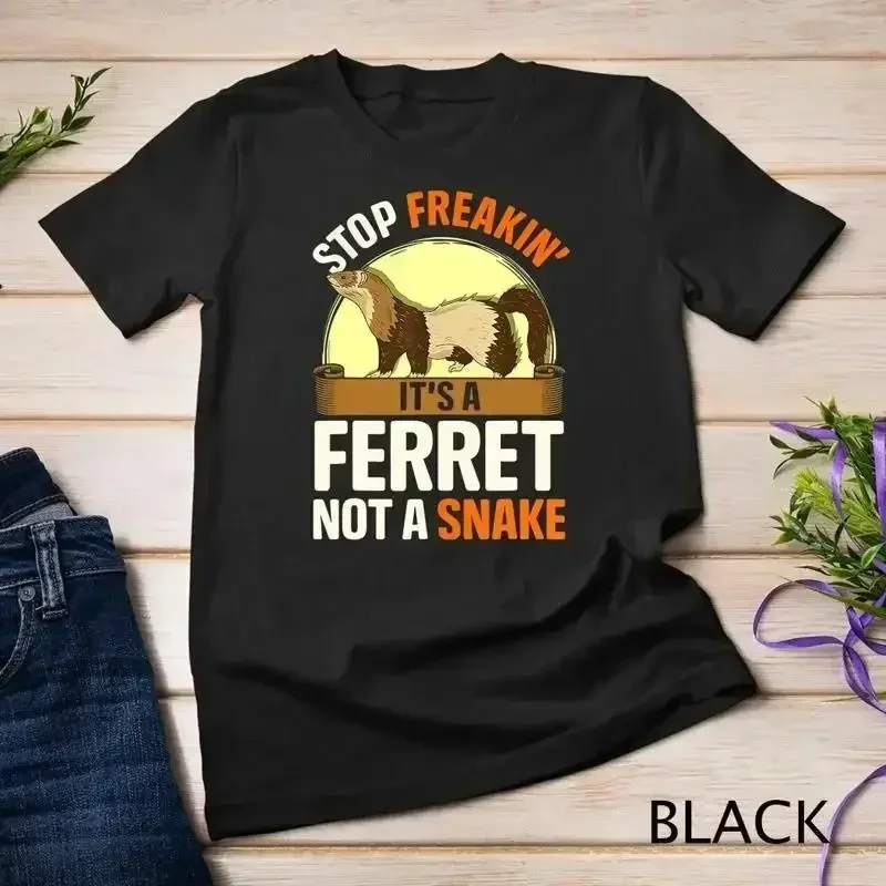 Stop It s a Ferret Not a Snake Funny Ferret Lover Gift Unisex T shirt