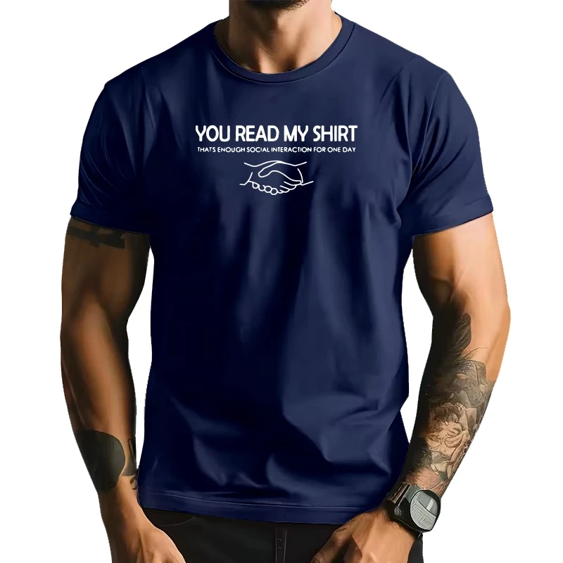 

you read my shirt Funny TShirt men Letters Print Summer New 100% Cotton High Quality loose Men Streetwear hip hop Tee shirt home