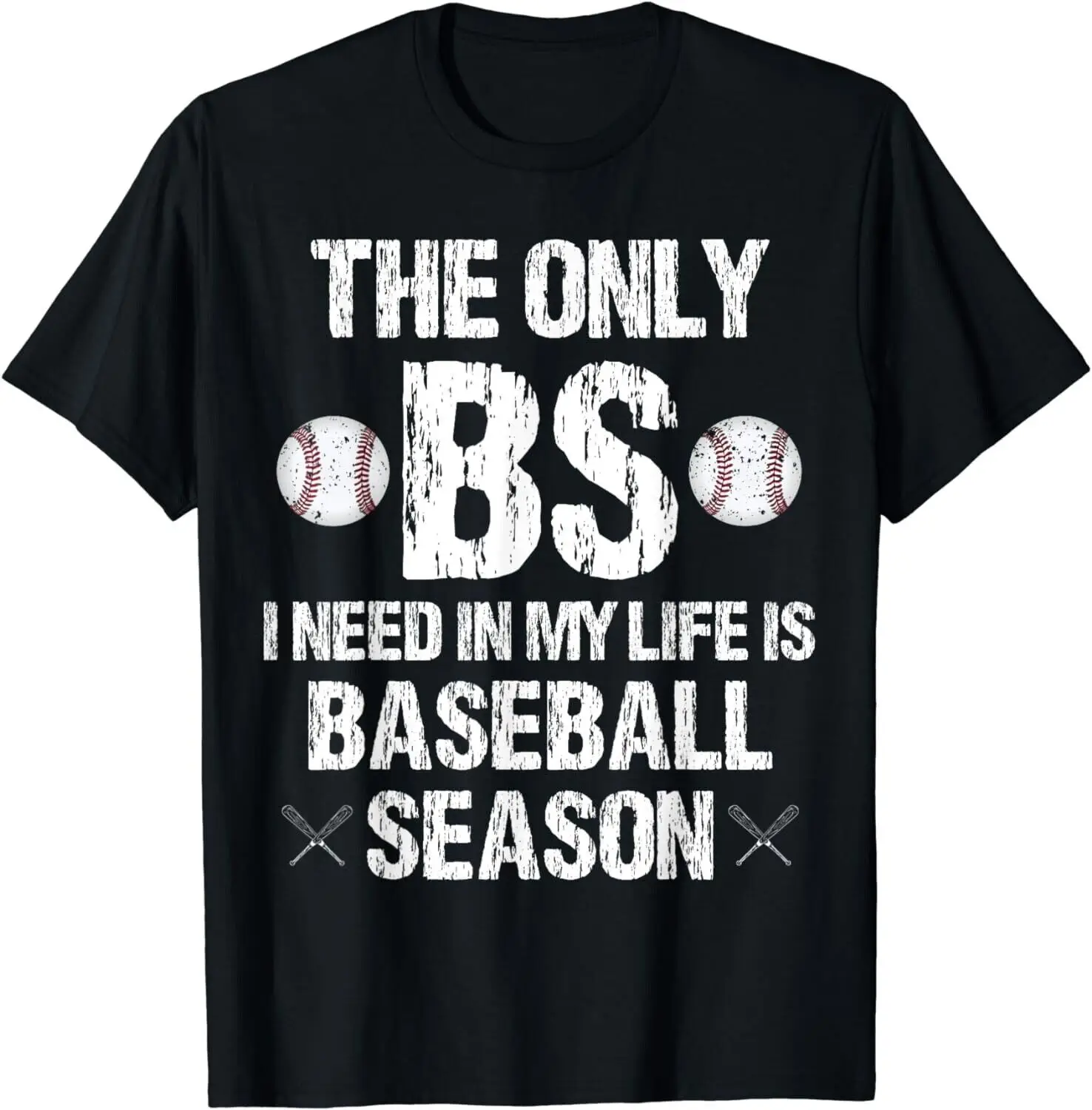 The Only BS I Need In My Life Is Baseball Season Funny Gift Unisex T-Shirt