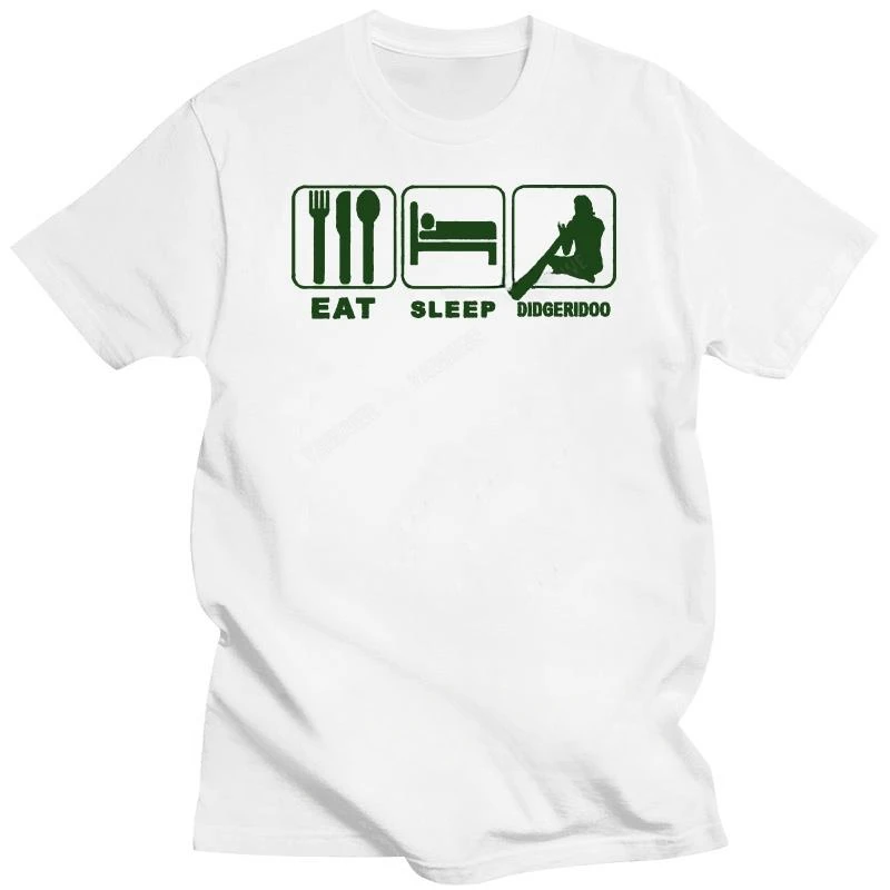 

Eat Sleep Didgeridoo Aborigine Funny in all Sizes choice of colours Printed Summer Style Harajuku man Fitness lnformal tops new