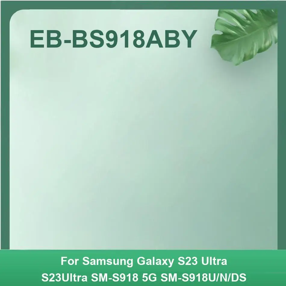 

Сменный аккумулятор премиум-класса Eb-BS918ABY для мобильного телефона Samsung Galaxy S23 Ultra S23ultra Sm-S918 5G Sm-S918U N Ds 5000 мАч
