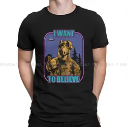 ALF The Animated Series Creative TShirt for Men I Want To Believe Basic T Shirt Personalize Gift Clothes Tops