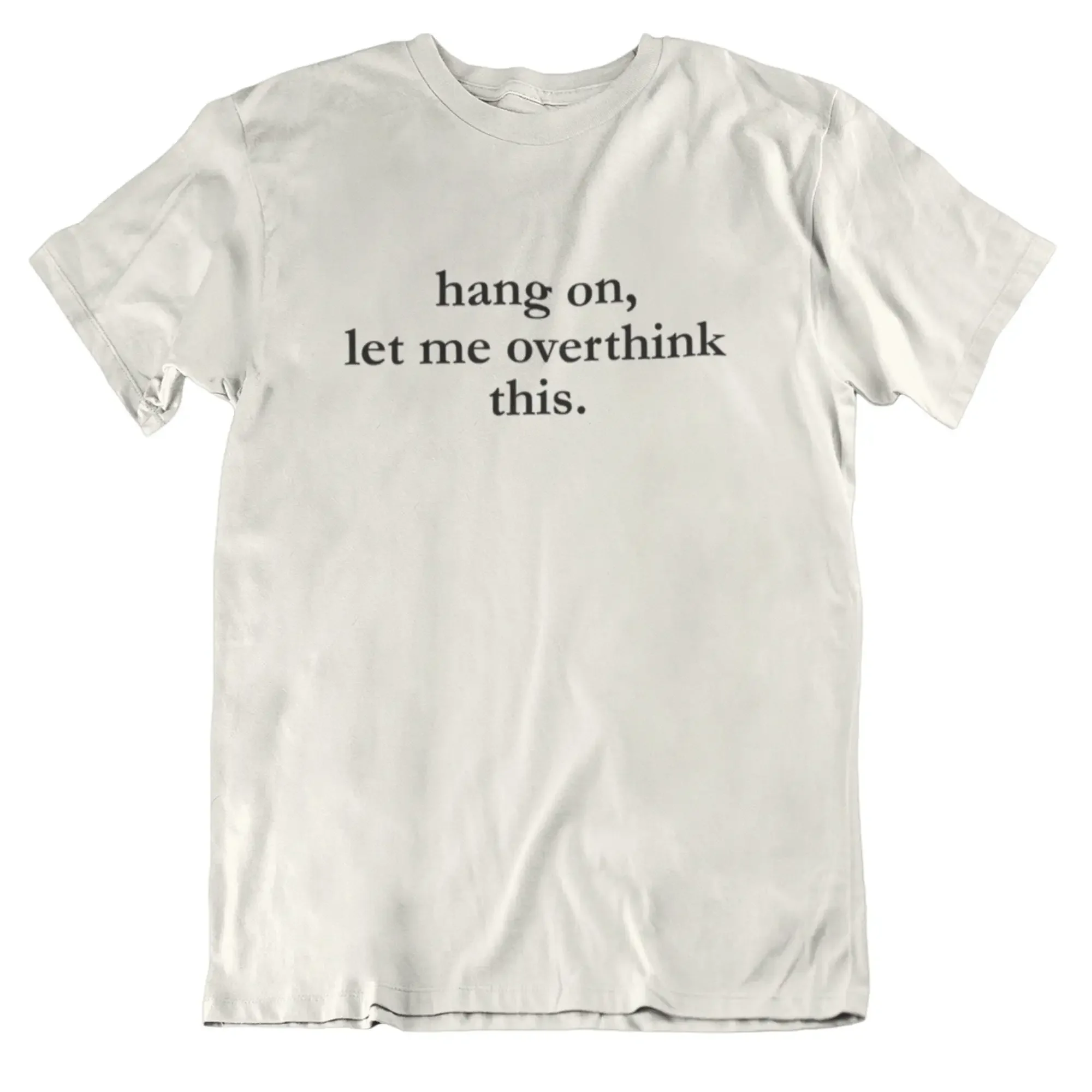 Let Me Overthink This T Shirt Funny Anxiety s Novelty Stress