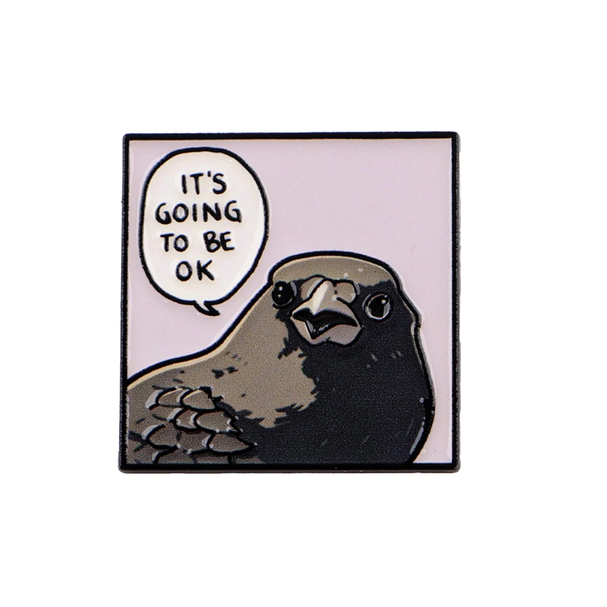 IT'S GOING TO BE OK Enamel Pin Crow Brooch Lapel Pins Badge on Backpack Clothing Accessories Punk Jewelry Friends Gifts
