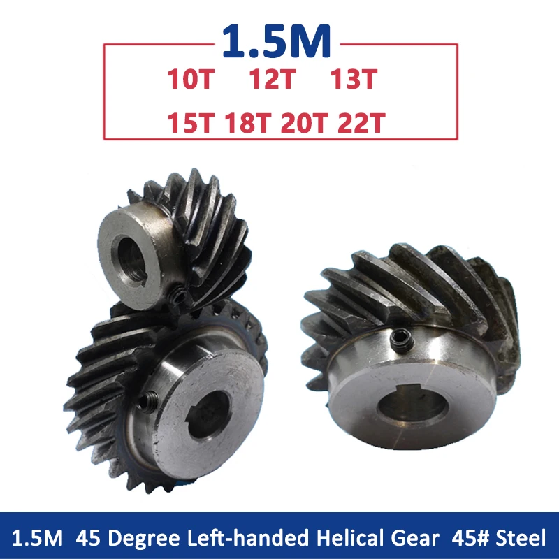 1pc 1.5M 10T-22T 45 Degree Left-handed Helical Gear 45# Steel Staggered Gear 10T 12T 13T 15T 18T 20T 22T Bore 8-15mm