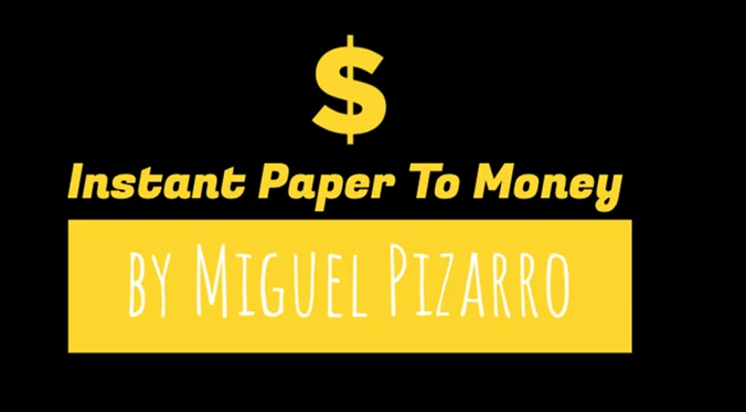 Instant Paper To Money by Miguel Pizarro -Magic tricks