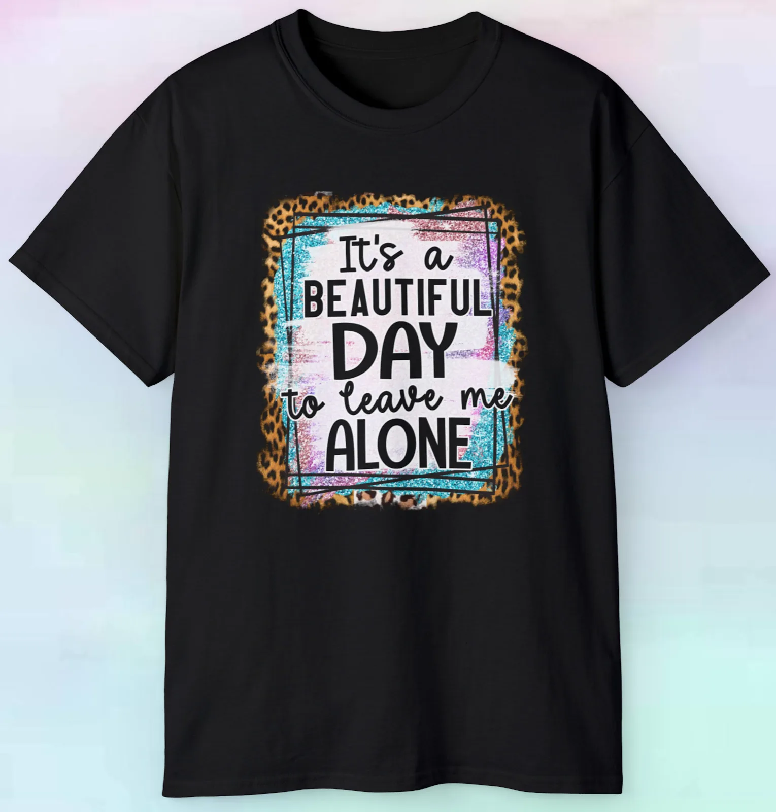 

Men's It's A Beautiful Day To Leave Me Alone Shirt | Funny Sarcasm | S-5XL