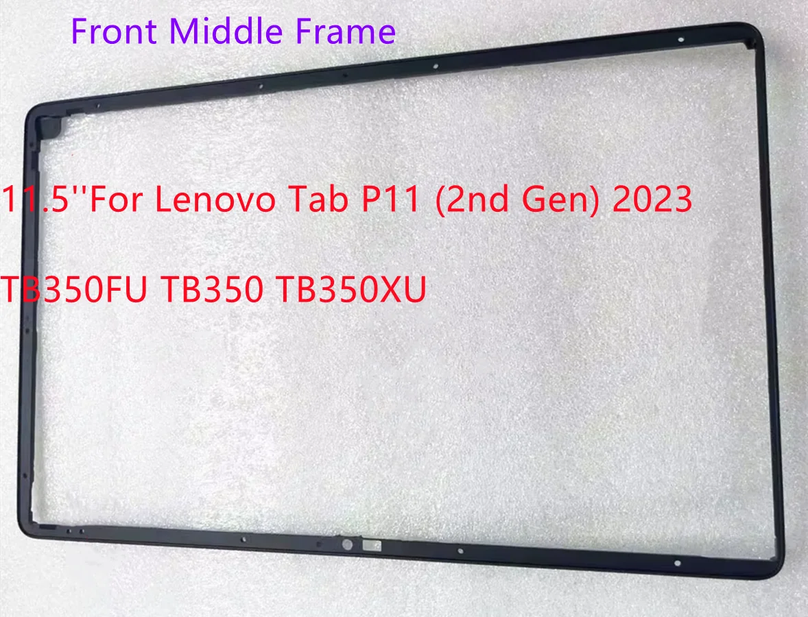 11.5''For Lenovo Tab P11 (2nd Gen) 2023 TB350 TB350FU TB350XU Front Middle Frame Bezel Plate Panel Middle Plate Supporting Frame