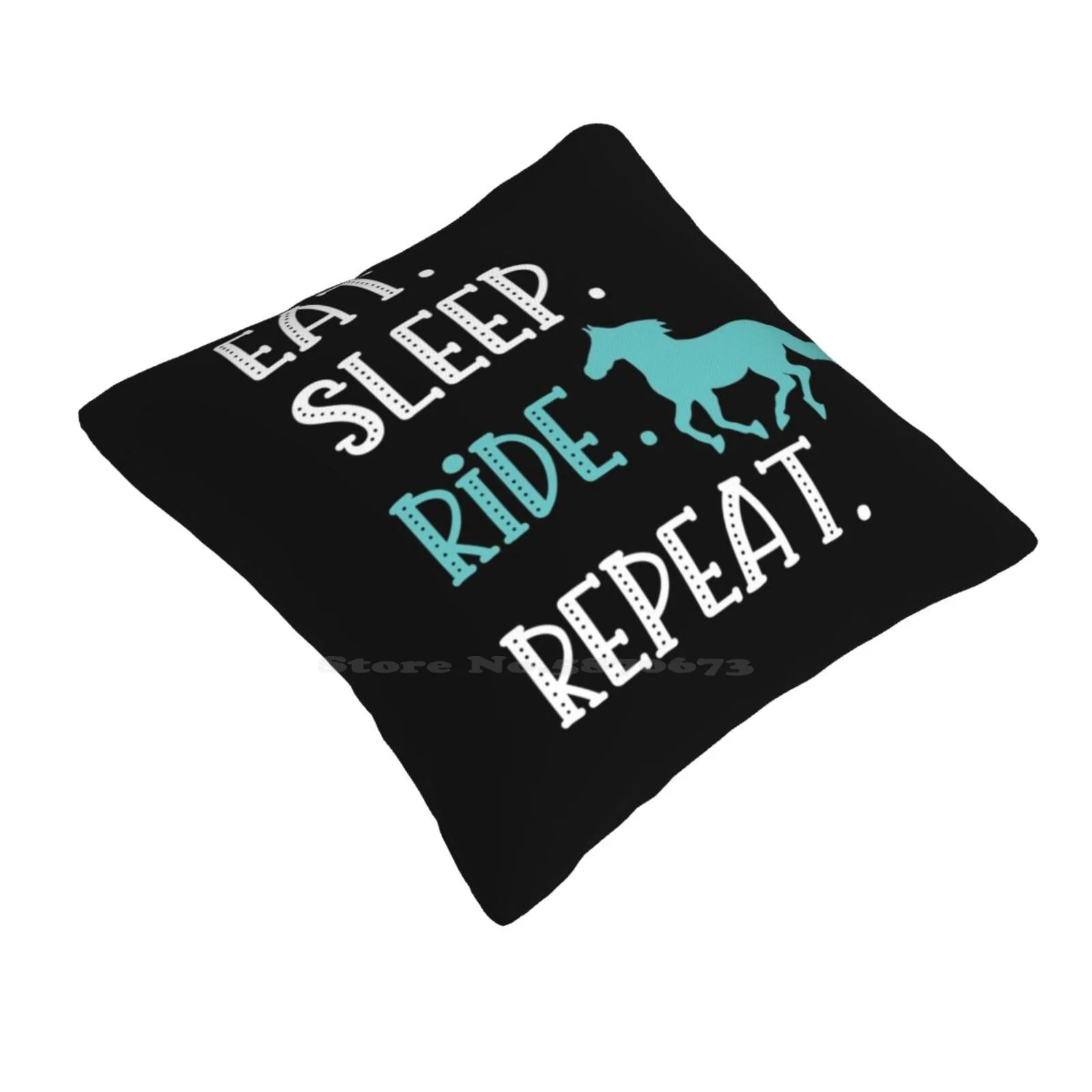 Eat Sleep Ride Horses Repeat In Aqua Pillowslip Pillowcase Eat Sleep Horse Repeat Horseback Riding Horse Racing Equestrian Eat