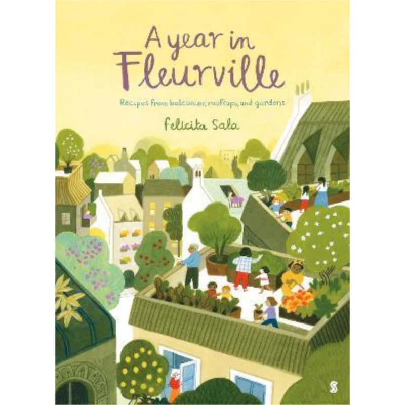 

Рецепты Felicita SalaA Year In Fleurville от балконов на крыше Felicita Sala Scribblers 9781913348991 Книга