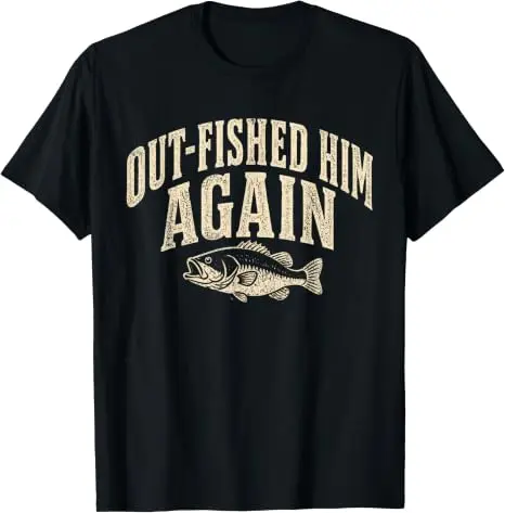 Out-Fished Him Again Lustiges Bass-Angler-T-Shirt Y2k Fischer Outdoor-Kleidung Humor Fischliebhaber Angler Cooles Spruch-T-Shirt – Detail 11