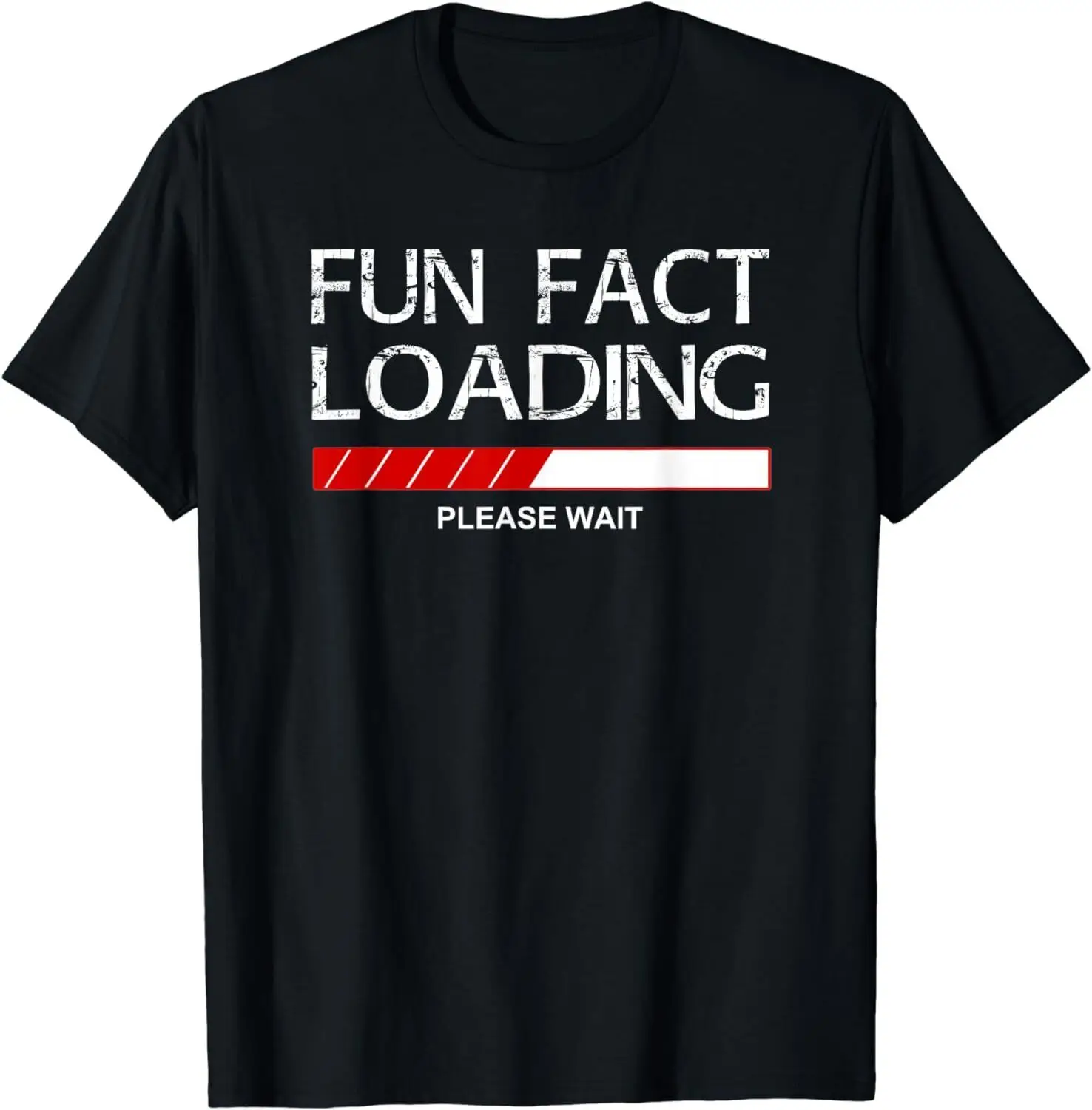 NEW! Fun Fact Funny Fun Fact Loading Joke Quote Saying T-Shirt