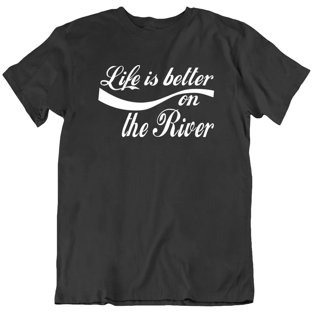 Life is Better The River Trout Salmon Beaver Canoe Boating T Shirt New