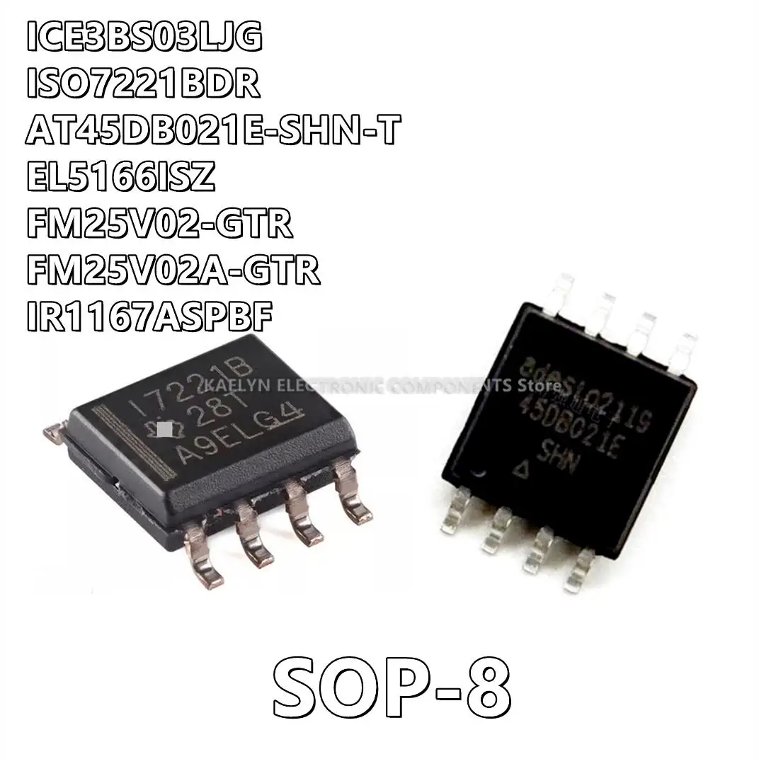 10Pcs/lot ICE3BS03LJG 3BS3LJ ISO7221BDR I7221B AT45DB021E-SHN-T 45DB021E-SHN EL5166ISZ 5166ISZ FM25V02-G FM25V02-GTR FM25V02A-G