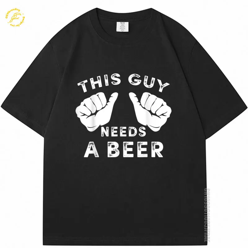 

This Guy Needs A Beer Funny Mens Drinking 2025 Hot Tee Gift Oversized T-Shirt Short Sleeved T Shirt For Men Tees Top Clothes