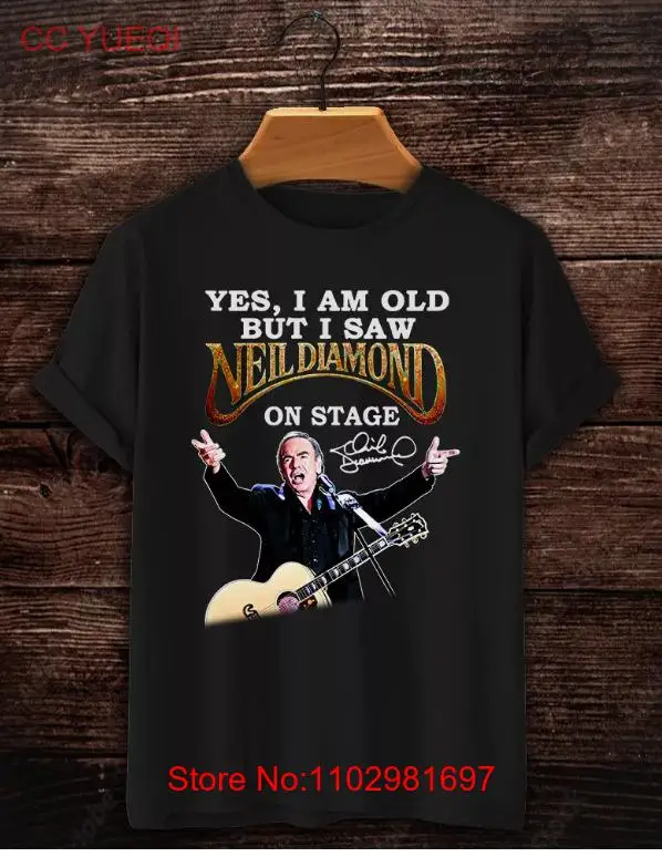 Yes I Am Old But I Saw Neil Diamond On Stage Rock Solitary Man New Orleans Shirt