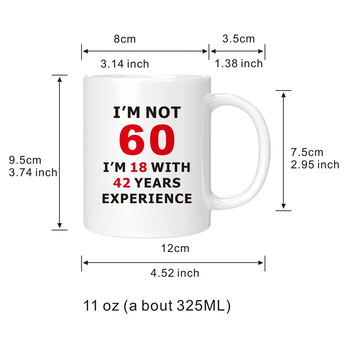 60th birthday gift, 1963 Mugs ,it took me 60 years to look this goodI'm not 70 ,I'm 18 with ,42 years experience coffee cup