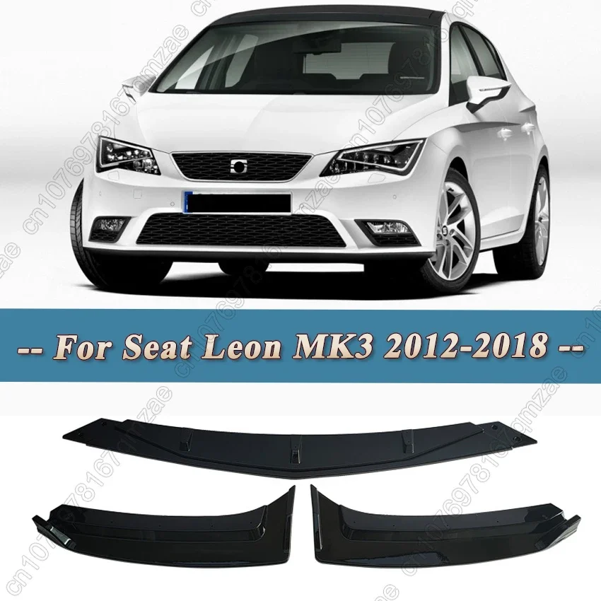 Car Front Bumper For Seat Leon MK3 2012-2018 3pcs Gloss Black Car Front Bumper Lip Splitter Spoiler Diffuser Guard Trim Body Kit