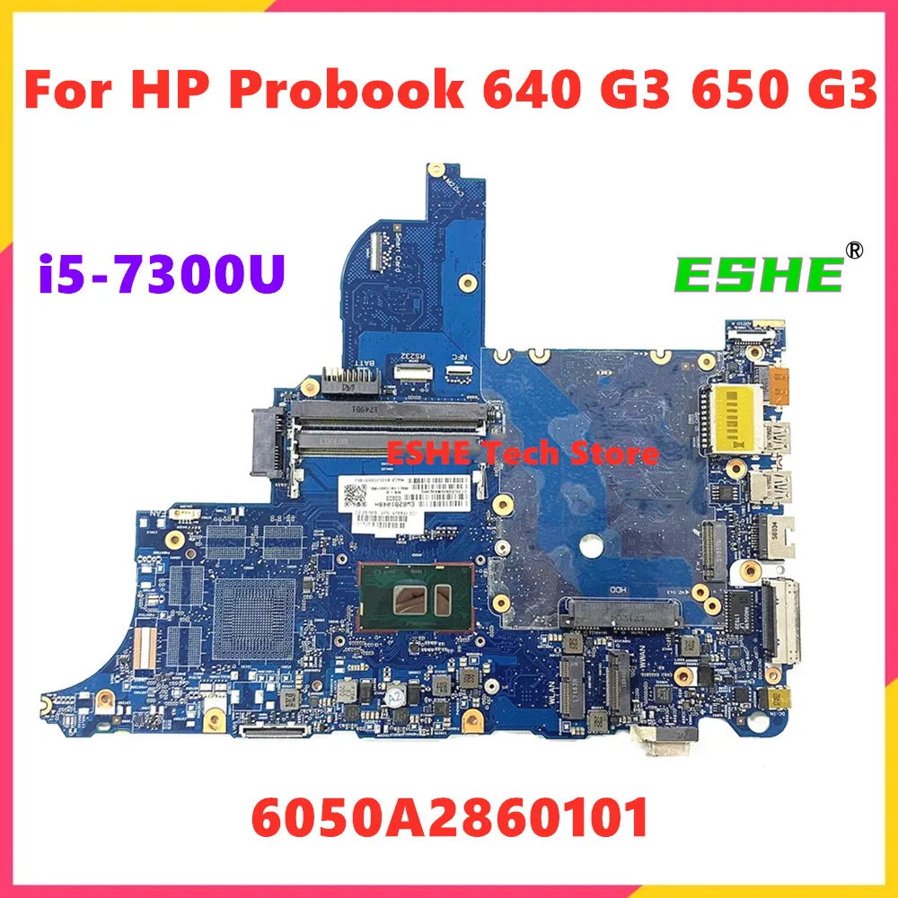 

6050A2860101 For HP ProBook 640 G3 650 G3 Laptop Motherboard 916834-001 916834-601 With i5-7300U CPU 100% Test OK