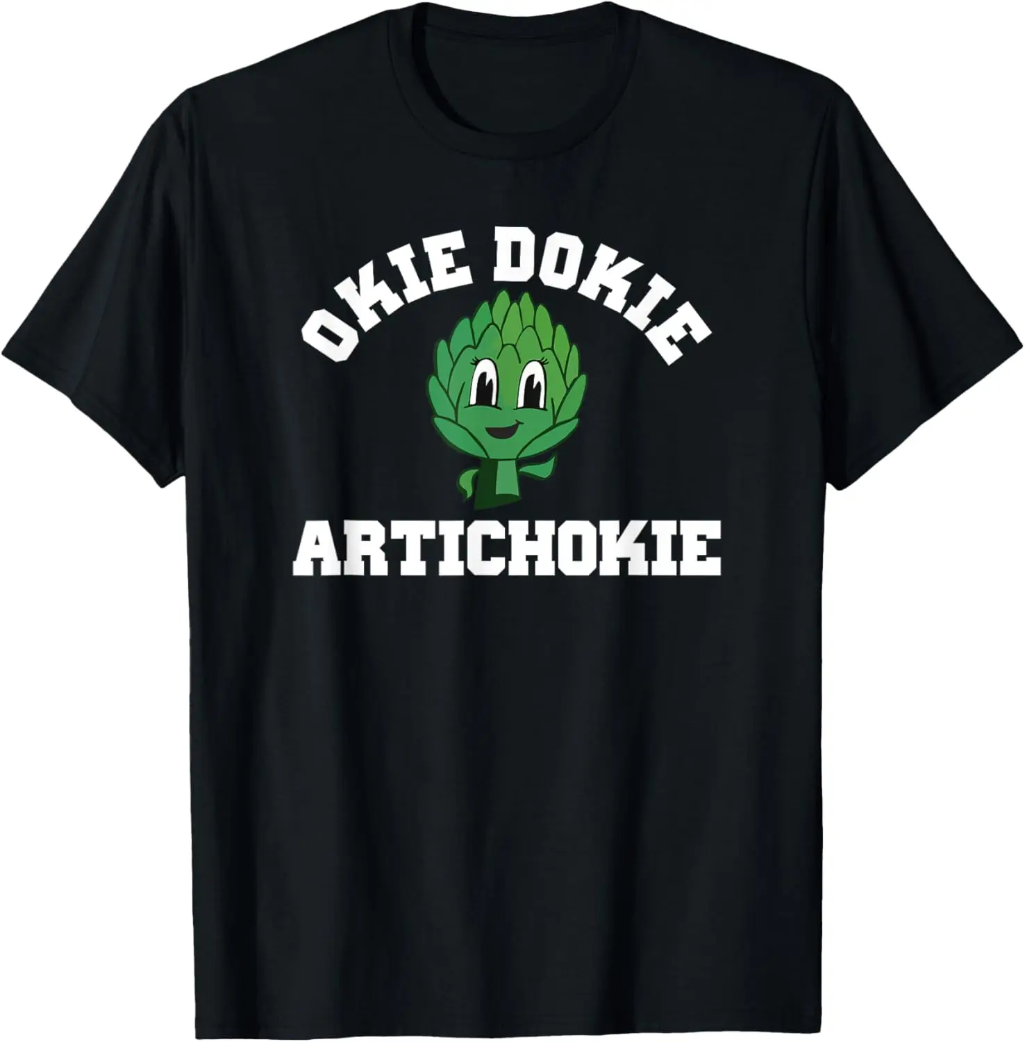 Okie Dokie Artichokie: Whimsical Foodie Tee T-Shirt