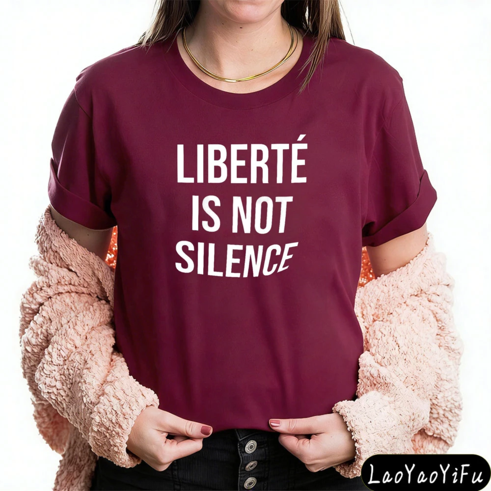 Liberté Is Not Silence Tee Political Awareness Freedom Shirt Women Tees Symbolic Liberty Text Shirt South American Tops