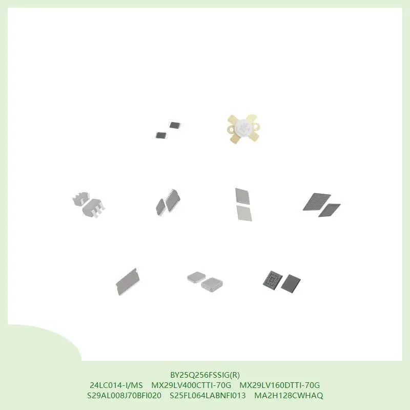 

BY25Q256FSSIG(R) 24LC014-I/MS MX29LV400CTTI-70G MX29LV160DTTI-70G S29AL008J70BFI020 S25FL064LABNFI013 MA2H128CWHAQ