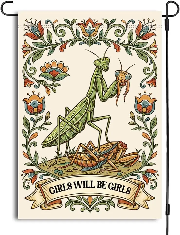 Girls Will Be Girls Garden Flag - Funny Praying Mantis Flag - Vintage Funny Cottage Core - Stay Weird Outdoor Decor - Mantis IIC