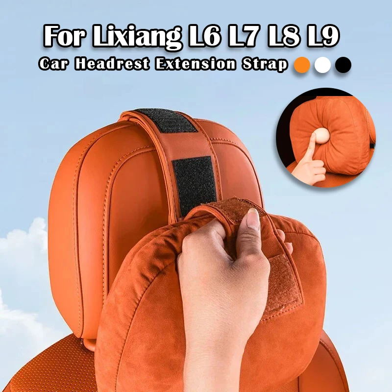 

For LI LiXiang L6 L7 L8 L9 Car Head Restraint Extension Strap for Leading Ideal Lixiang Neck Headrest Extension Accessories