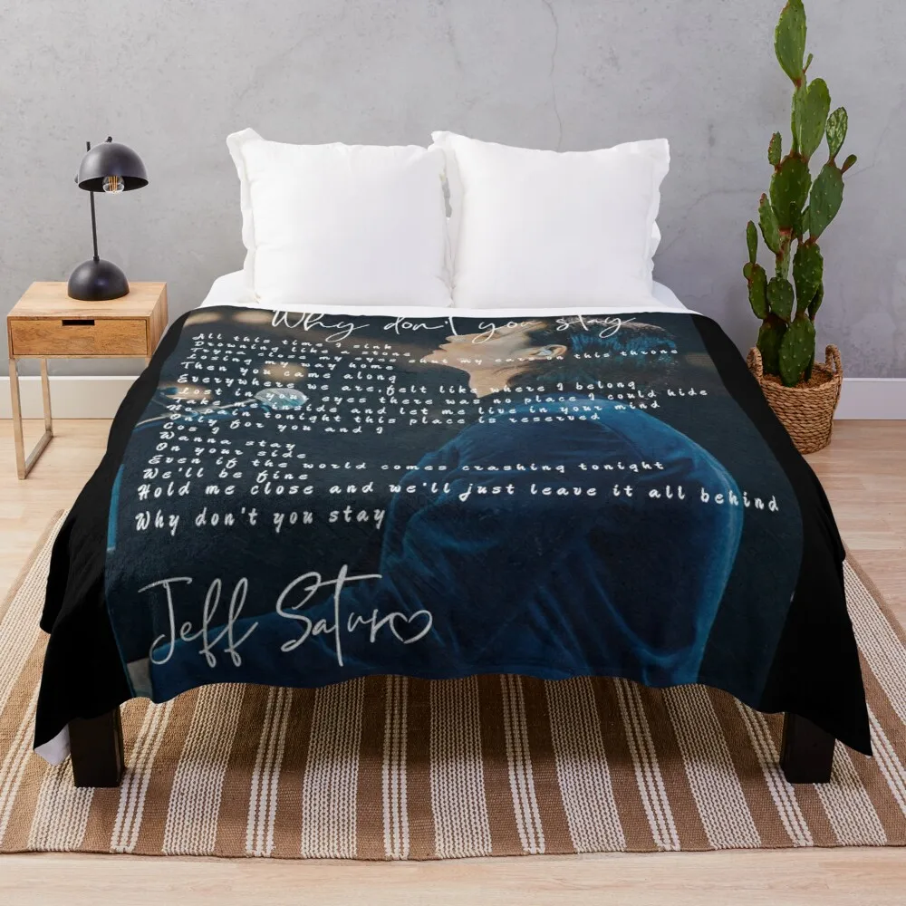 

Jeff satur why don't you stay English lyric Throw Blanket Blanket For Travel Light