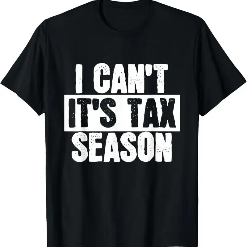 I Can'T It'S Tax Season Accountant Cpa Accounting Auditor T Shirt