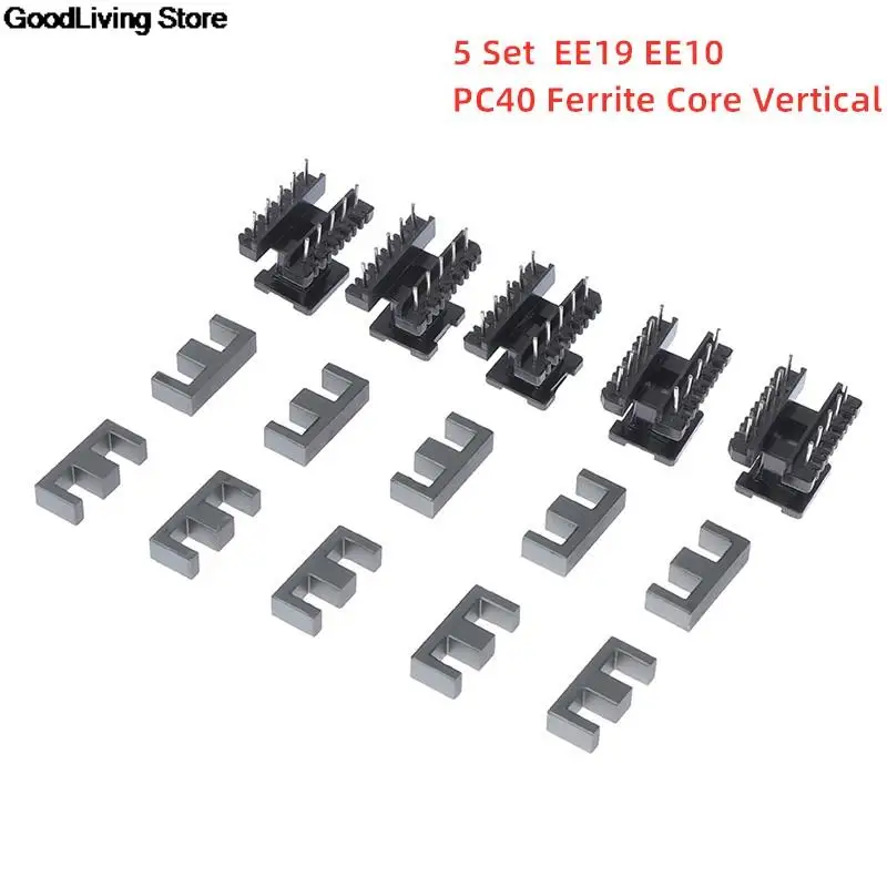 5 Sets EE19 5 With 5pin / EE10 4 with 4pin Transformer Bobbin PC40 Ferrite Core Vertical