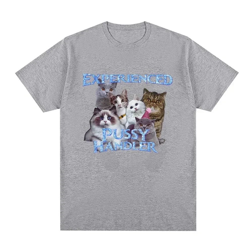 Men Vintage Hip Hop Short SleeveT Shirt 100% Cotton Casual Oversized T-shirts Experienced Pussy Handler Cat Meme T-Shirt  Unisex