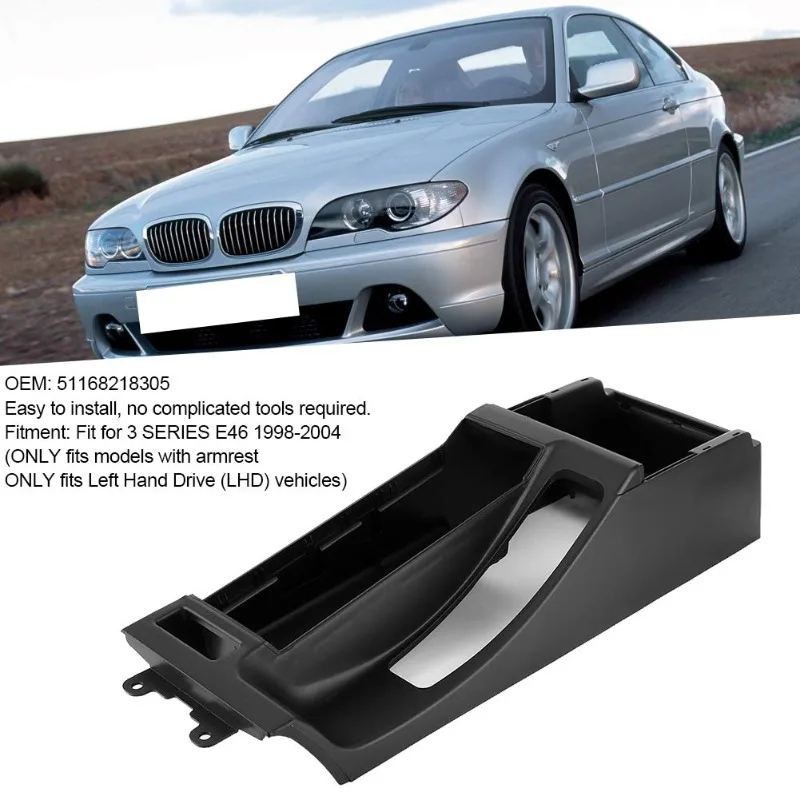 

Car Center Console Trim Base For BMW 3 Series E46 4 Door 1999 2006 With Armrest LHD Only 51168218305 Interior Part