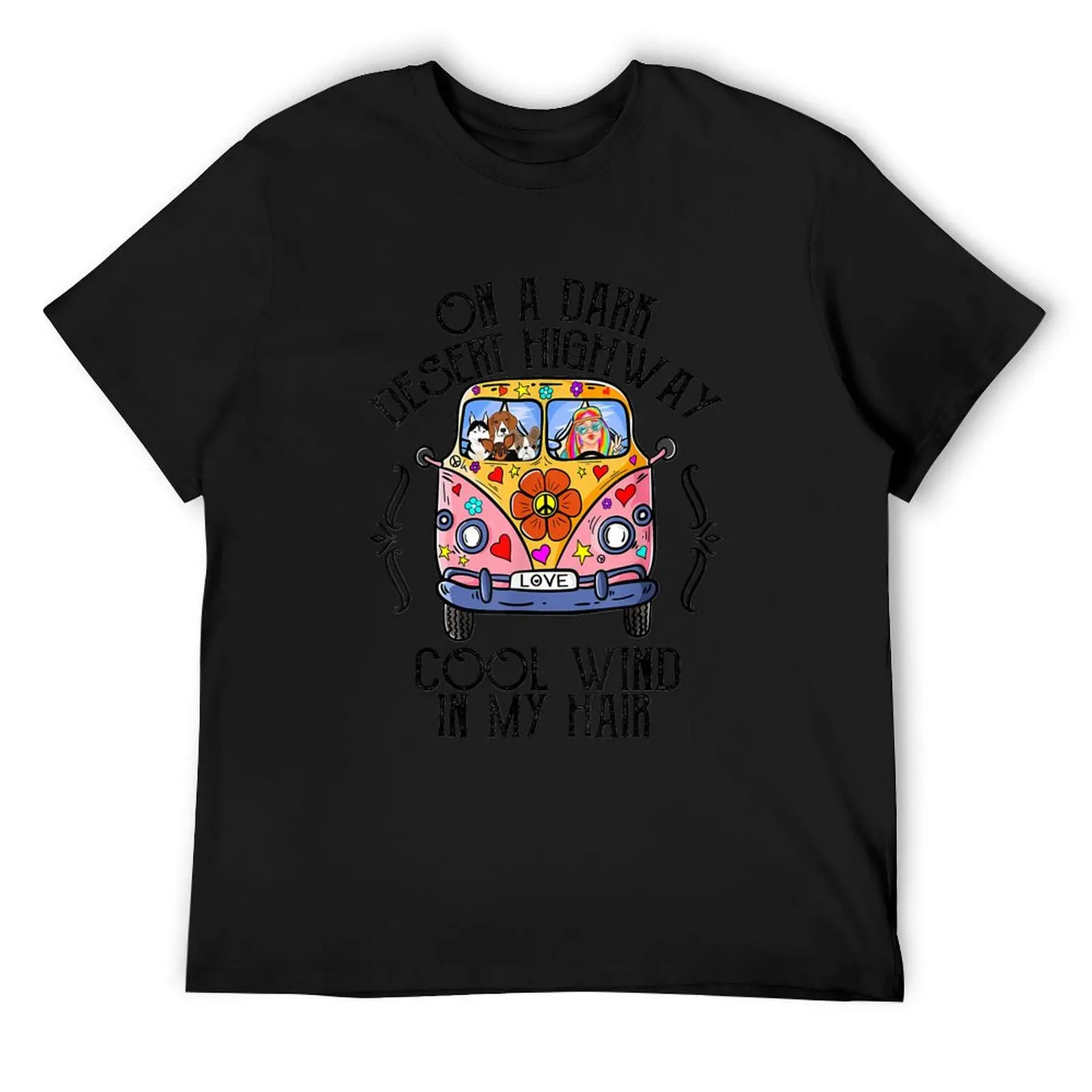 

On A Dark Desert Highway Cool Wind In My Hair - Hippie Dog T-Shirt heavyweights oversizeds cheap stuff mens t shirt graphic