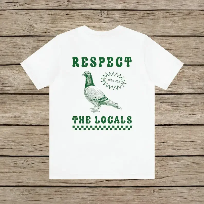 

Новая модель 19202 Respect The Locals Pigeon, забавная футболка унисекс в стиле ретро, футболка Silly Pigeons Lover Bird, винтажная местная уличная крыса, дикая природа C