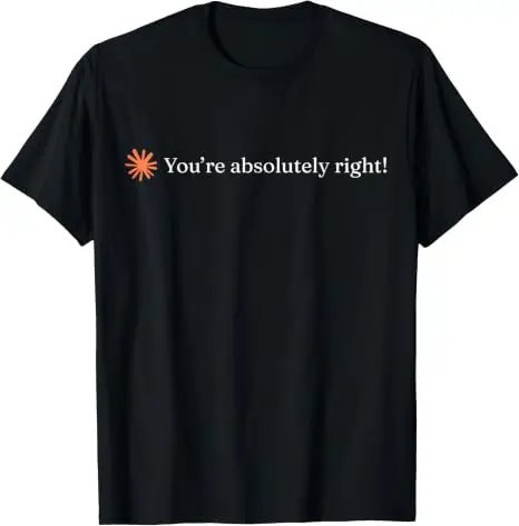 Du hast absolut Recht, Claude Künstliche Intelligenz T-Shirt Y2k Lustig Du hast absolut Recht Persönlichkeits-Sprüher-T-Shirt Neuheit – Detail 15