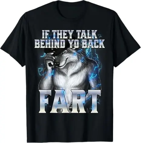 If They Talk Behind Your Back Fart T-Shirt Humor Funny Hide Your Wife The Alpha Is Here Saying Tee Mens Fashion Wolf Graphic Top
