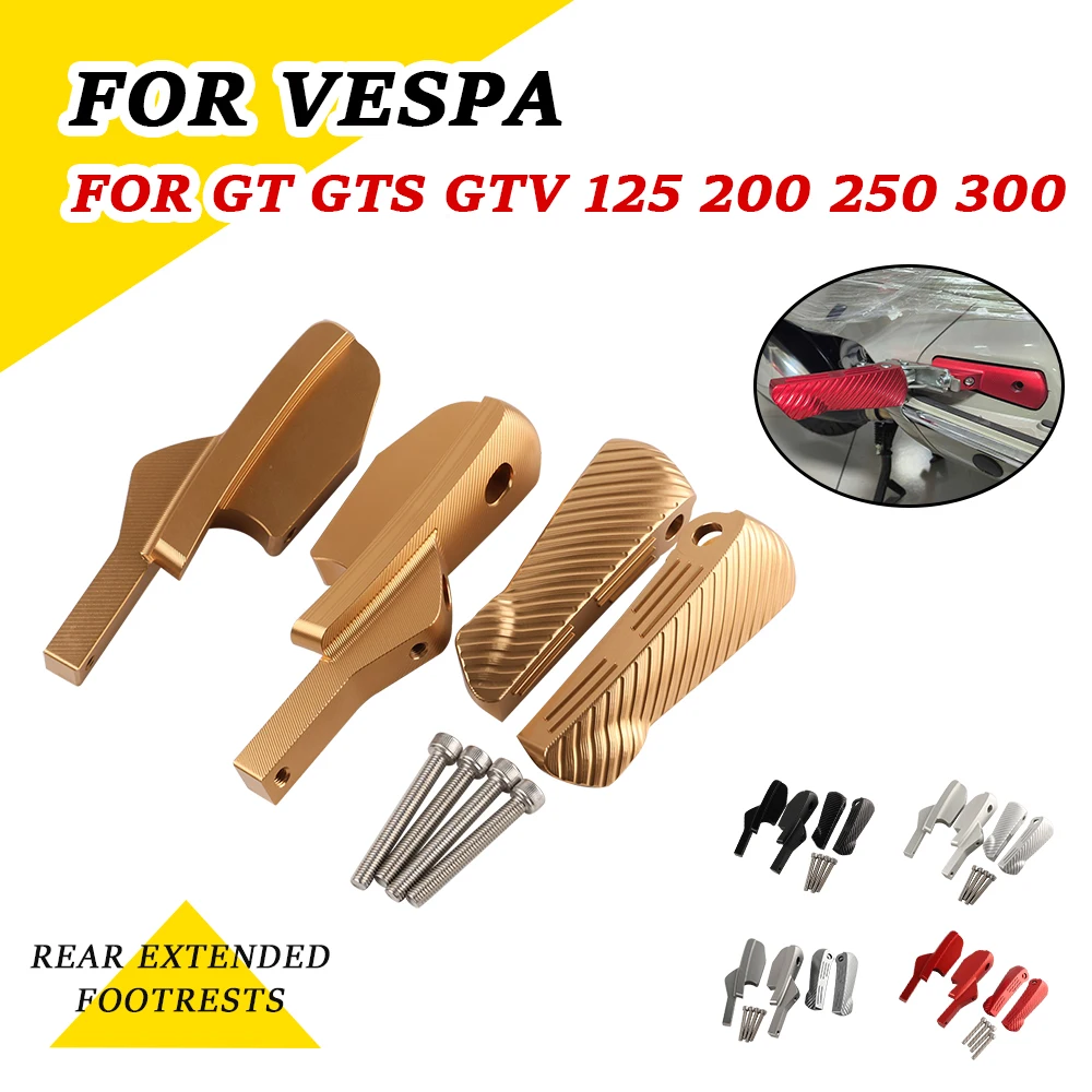 For Vespa GTS250 GTS300 IE GTS 300 IE GT 60 125 200 GTV 250 Accessories Rear Footrests Passenger Foot Peg Rests Extended Footpeg