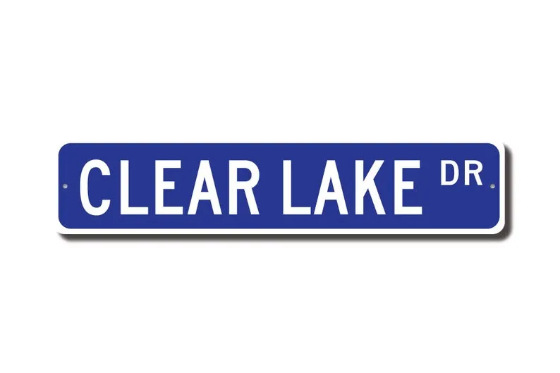 Clear Lake, Clear Lake sign, favorite lake, Clear Lake visitor, lake lover, California lake, Custom Street Sign, Quality Metal s