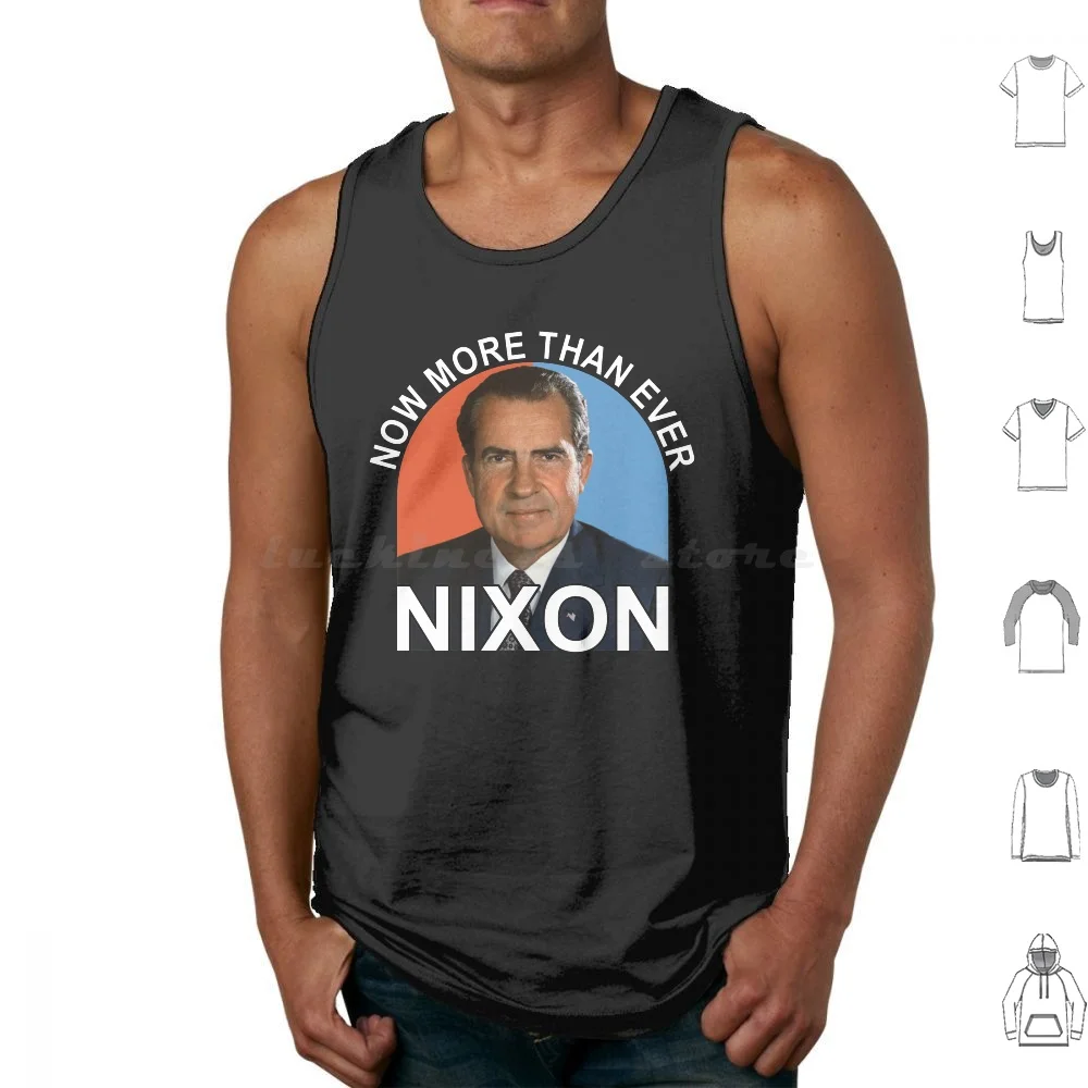 Now More Than Ever-President Richard Milhous Tank Tops Vest Sleeveless Richard Now More Than Ever President President Richard