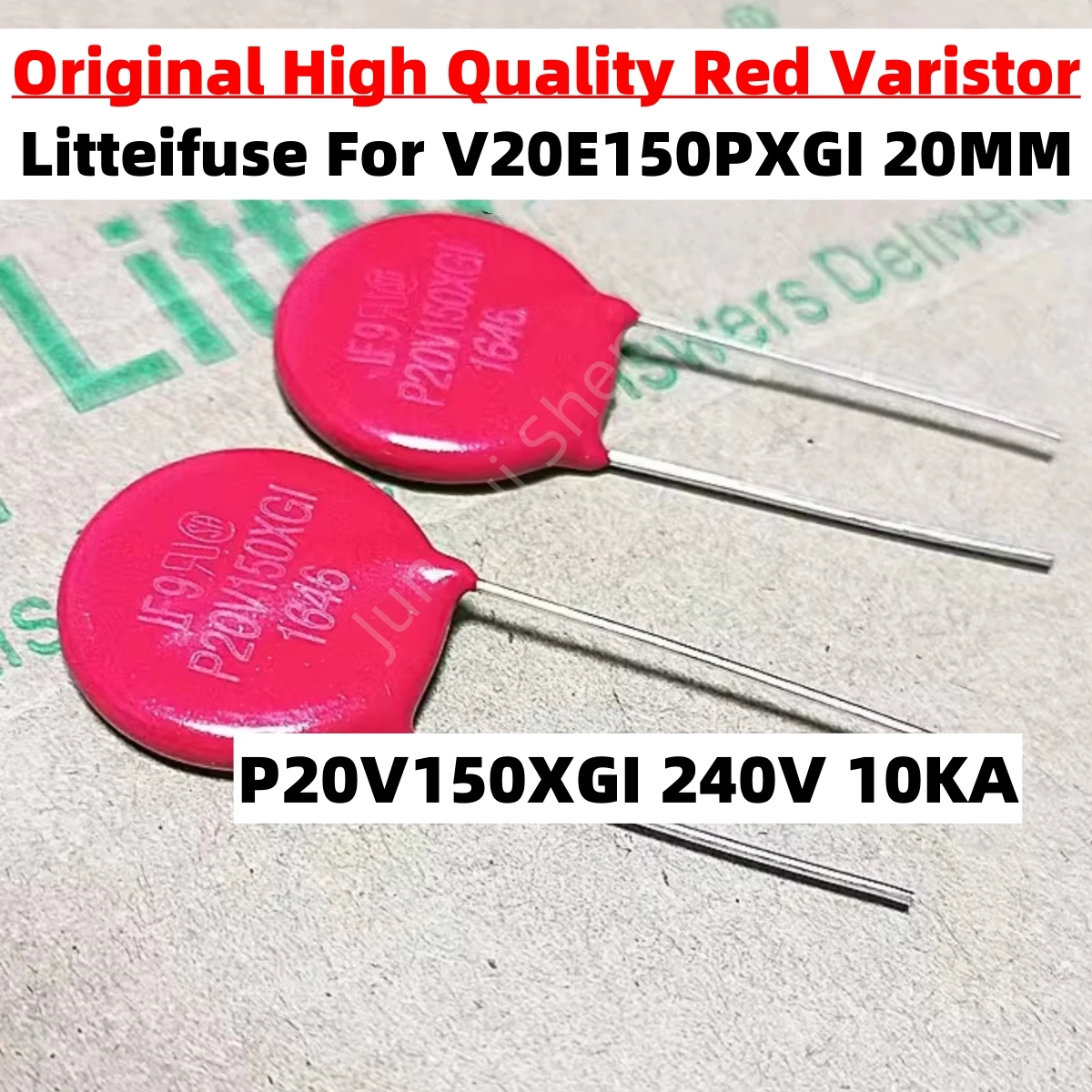 Litteifuse para P20V150XGI Varistor rojo 240V 10KA 20MM Reóstato AC150 DC200 1600pF SEMIV20E150PXGI, 1/5/10 piezas, Original