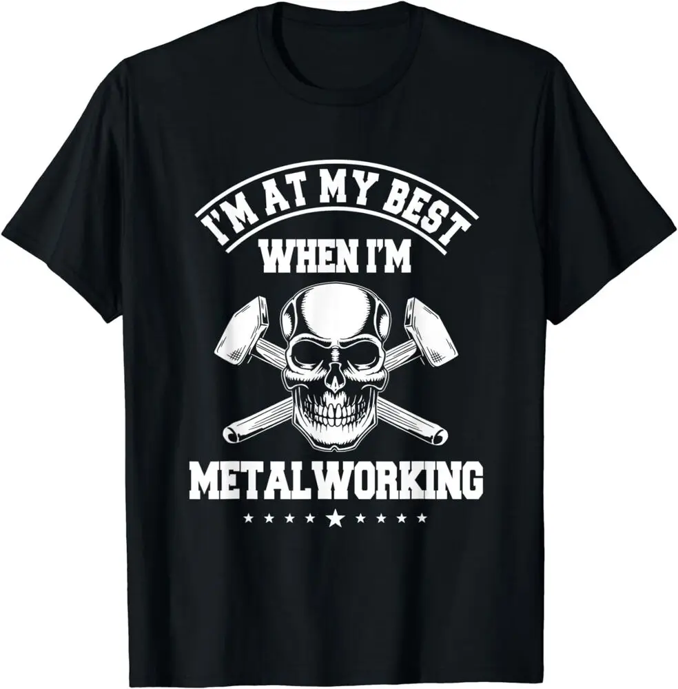 I'm At My Best When I'm Metalworking Sheet Worker T-Shirt  Cotton Luxury brand vintage oversized