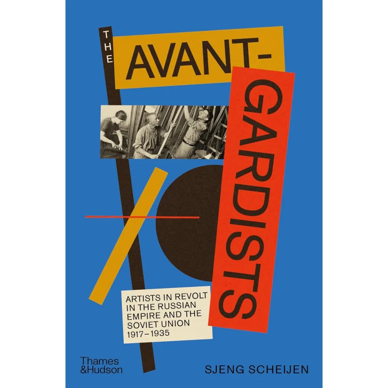 

AvantGardistsartists In Revolt In The Russian Empire A The Sjeng Scheijn Thames And Hudson Ltd 9780500024553 Book