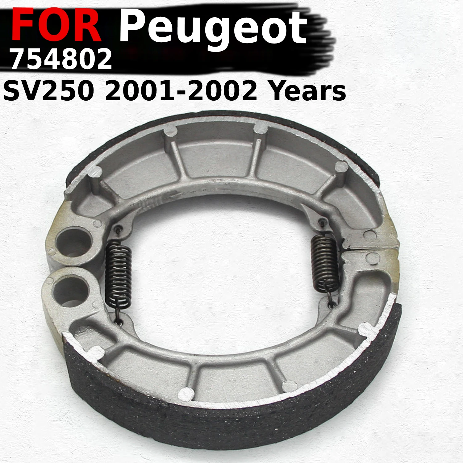 

Rear Brake Shoes for Peugeot 754802 / Peugeot SV250 2001-2002 Years Rear Brake Pads Engine Replacement Parts