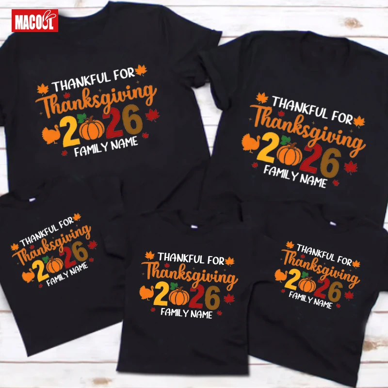 Custom Family Name 2026 Thanksgiving Matching Shirts Thankful for Family T‑shir Kids Baby Bodysuit Fall Autumn Family Outfits