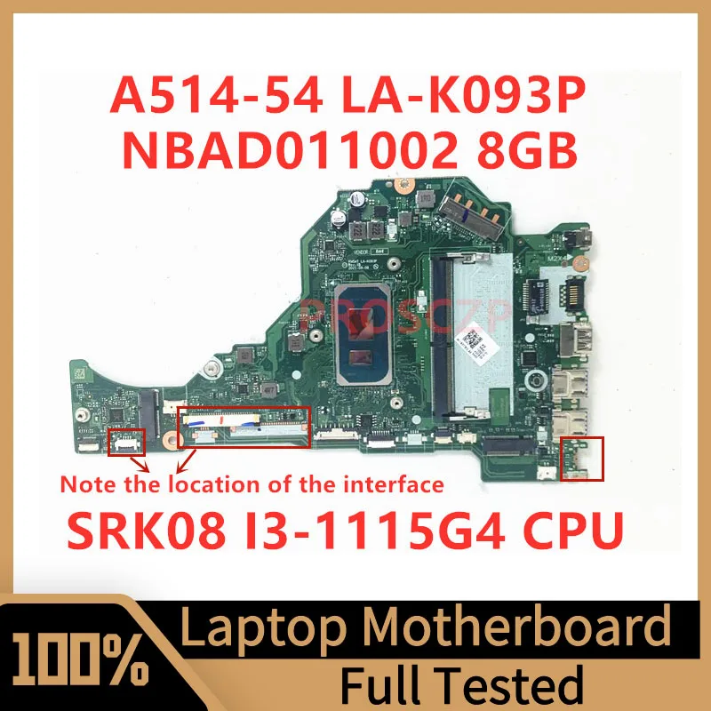 FH5AT LA-K093P For Acer Aspire A514-54 A515-56 A315-58 Laptop Motherboard NBAD011002 With SRK08 I3-1115G4 CPU 8G 100%Tested Good