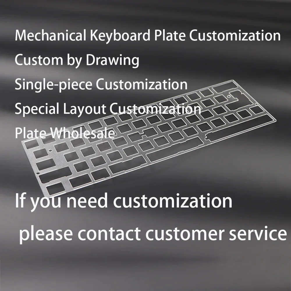 

Custom Mechanical kKeyboard Plates Design-Based Customization Single-Piece Customization Special layout Customization Wholesale