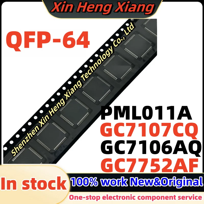 

(1pcs)PML011A GC7107CQ GC7106AQ GC7752AF QFP